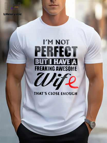 "I'm Not Perfect But I Have a Freaking Awesome Wife" Print, Crew Neck
