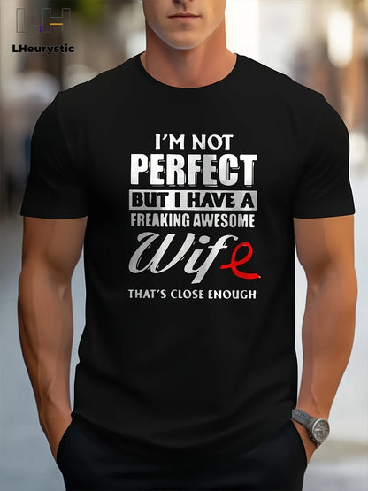 "I'm Not Perfect But I Have a Freaking Awesome Wife" Print, Crew Neck